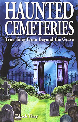 Beispielbild fr Haunted Cemeteries : True Tales from Beyond the Grave zum Verkauf von Better World Books