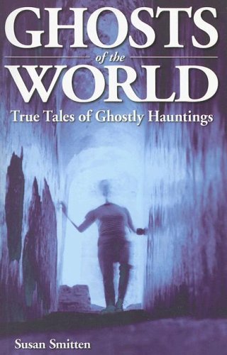 Beispielbild fr GHOSTS OF THE WORLD: True Stories of Ghostly Hauntings: 56 (Ghost Stories) zum Verkauf von WorldofBooks