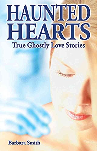 Haunted Hearts: True Ghostly Love Stories