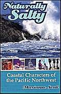 Beispielbild fr Naturally Salty: Coastal Characters of the Pacific Northwest zum Verkauf von SecondSale