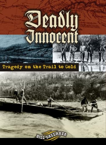 9781894898119: Deadly Innocent: Tragedy on the Trail to Gold