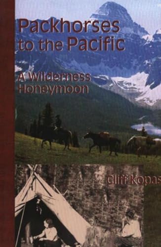 Beispielbild fr Packhorses to the Pacific; A Wilderness Honeymoon zum Verkauf von Antiquarius Booksellers