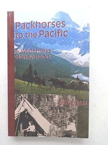 Stock image for Packhorses to the Pacific; A Wilderness Honeymoon for sale by Antiquarius Booksellers