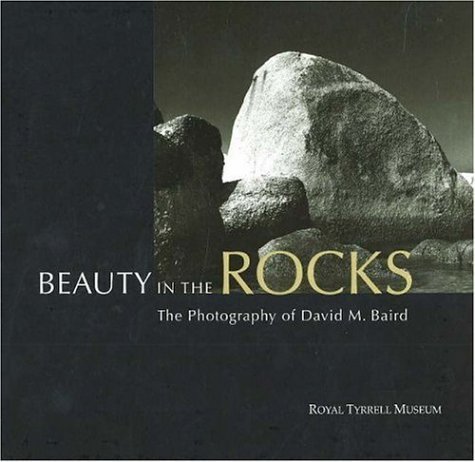 9781894898379: Beauty in the Rocks: The Photography of David M. Baird