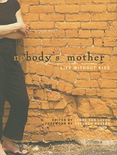 Stock image for Nobody's Mother : Life Without Kids for sale by Better World Books: West