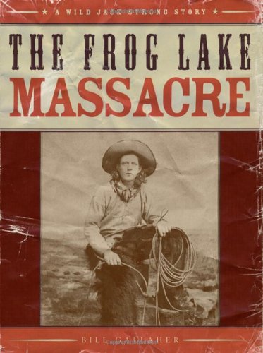 Stock image for Frog Lake Massacre, The for sale by Good Buy 2 You LLC