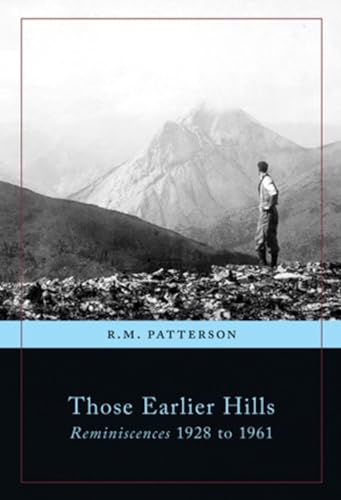 

Those Earlier Hills: Reminiscences 1928 to 1961 (R.M. Patterson Collection)