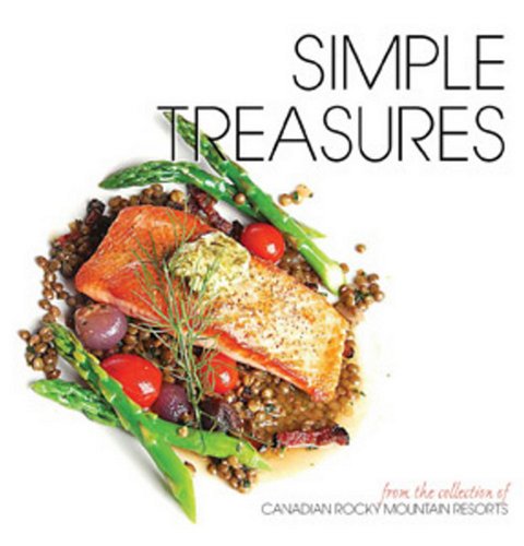 Stock image for Simple Treasures : From the Collection of Canadian Rocky Mountain Resorts for sale by Better World Books