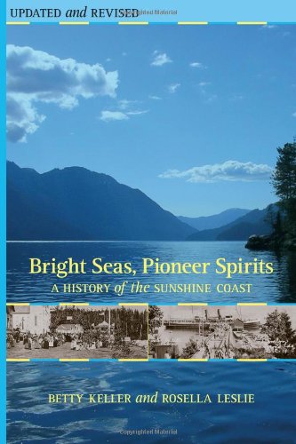 Stock image for Bright Seas, Pioneer Spirits: A History of the Sunshire Coast for sale by Zoom Books Company