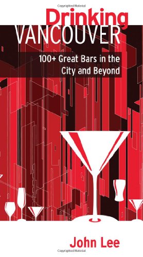 Imagen de archivo de Drinking Vancouver : 100+ Great Bars in the City and Beyond a la venta por Better World Books: West