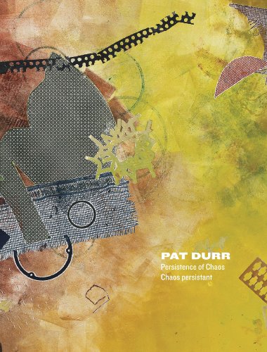 Beispielbild fr Pat Durr: Persistence of Chaos/Chaos Persistant (English and French Edition) zum Verkauf von L. Lam Books