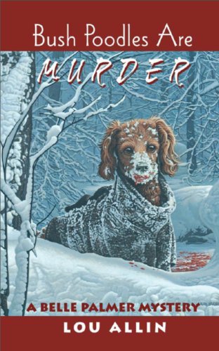 Stock image for Bush Poodles Are Murder: A Belle Palmer Mystery (A Belle Palmer Mystery, 3) for sale by SecondSale
