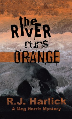 Imagen de archivo de The River Runs Orange : A Meg Harris Mystery a la venta por Better World Books