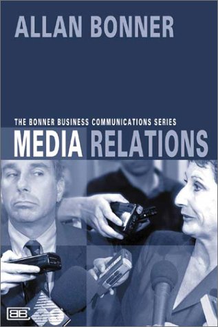 Imagen de archivo de Media Relations (The Bonner Business Communication series) a la venta por Books From California