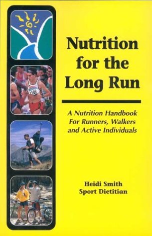 Nutrition for the Long Run (9781894933551) by Smith, Heidi