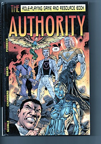 The Authority: Role-Playing Game And Resource Book (9781894938044) by Forbeck, Matt; Scoble, Jesse; Snead, John