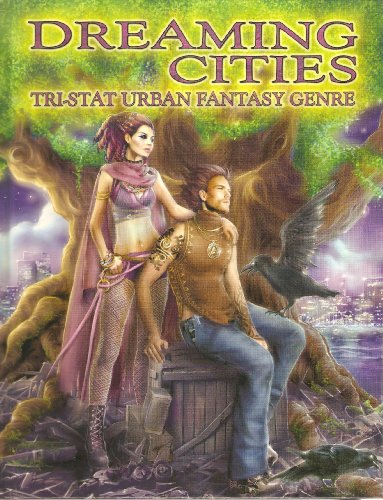 Dreaming Cities: Tri-Stat Urban Fantasy Genre (9781894938082) by Blair, Jason; Cascio, Jamais; Masters, Phil; Ramsay, Jo; Rich, Elizabeth