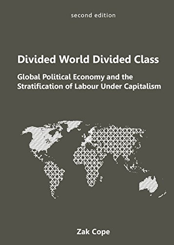 9781894946681: Divided World, Divided Class: Global Political Economy and the Stratification of Labour Under Capitalism