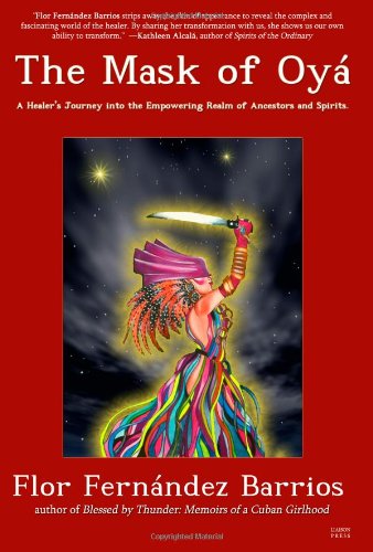 Stock image for The Mask of Oya. A Healer's Journey into the Empowering Realm of Ancestors and Spirits for sale by COLLINS BOOKS
