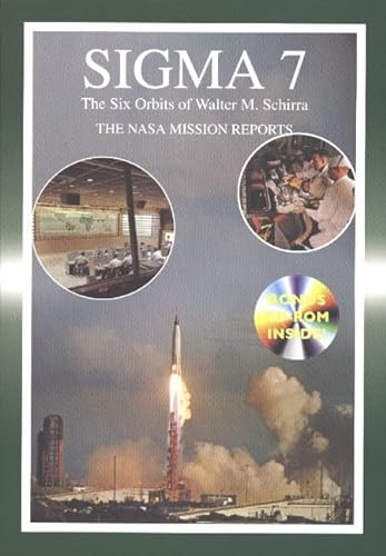 Imagen de archivo de Sigma 7: The NASA Mission Reports: Apogee Books Space Series 37 a la venta por Goodwill Books