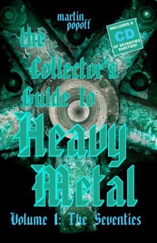 The Collector's Guide to Heavy Metal. Volume 1: The Seventies. Includes a CD of Seventies Rarities!.