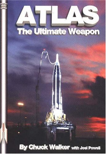 9781894959186: Atlas: The Ultimate Weapon by Those Who Built It (Apogee Books Space Series)