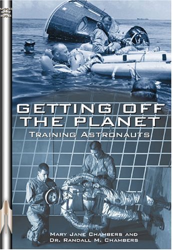 Imagen de archivo de Getting Off the Planet: Training Astronauts (Apogee Books Space Series) a la venta por HPB-Diamond