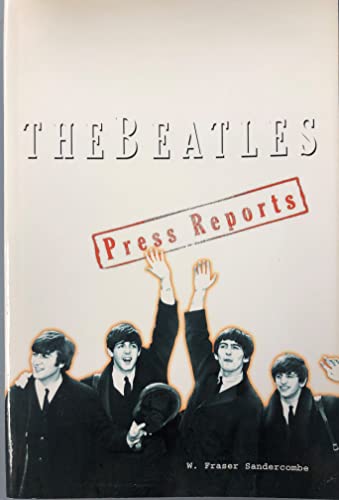 9781894959612: Beatles: The Press Reports 1961-1970