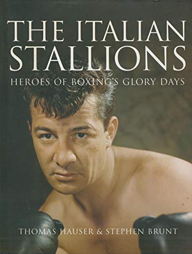 9781894963039: The Italian Stallions: Heroes of Boxing's Glory Days