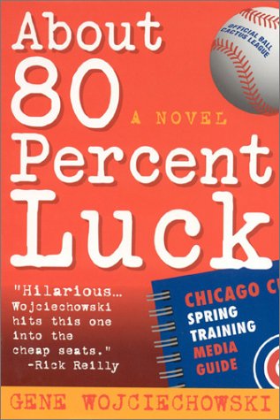 Imagen de archivo de About 80 Percent Luck: A Sportswriter's Tale a la venta por Ergodebooks