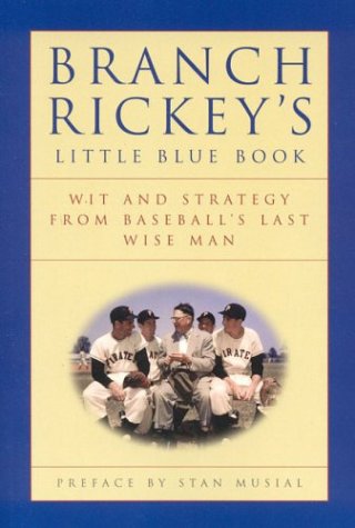 Beispielbild fr Branch Rickey's Little Blue Book: Wit and Strategy from Baseball's Last Wise Man zum Verkauf von ThriftBooks-Atlanta