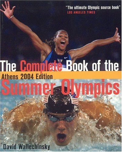 Imagen de archivo de The Complete Book of the Summer Olympics: Athens (Complete Book of the Olympics) a la venta por Basement Seller 101