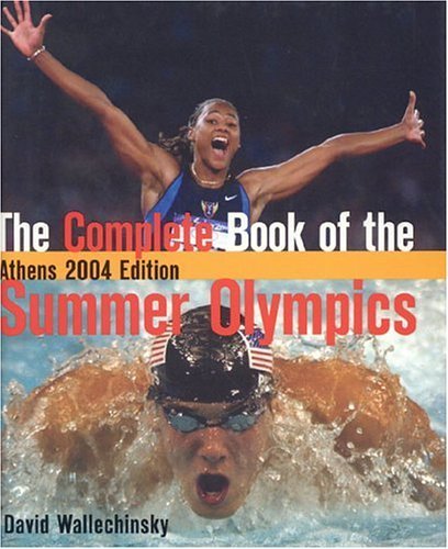 Beispielbild fr The Complete Book of the Summer Olympics : Athens 2004 zum Verkauf von Better World Books