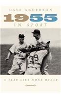 Stock image for 1955 in Sport: A Year Like None Other for sale by ThriftBooks-Dallas