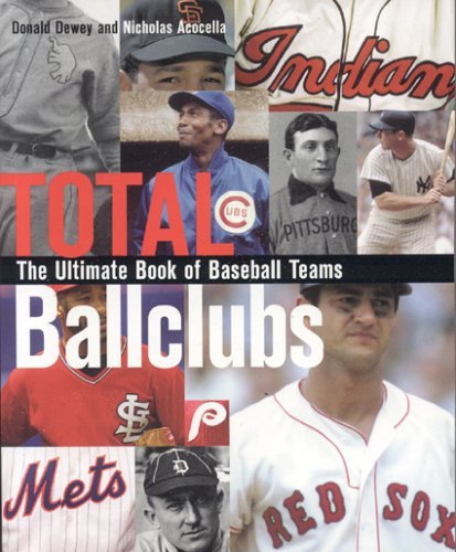 Beispielbild fr Total Ballclubs: The Ultimate Book of Baseball Franchises zum Verkauf von St Vincent de Paul of Lane County