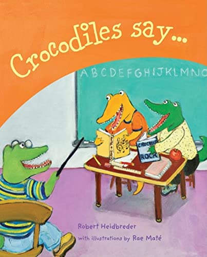 9781894965422: Crocodiles Say