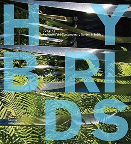 Stock image for Hybrids: Reshaping the Contemporary Garden in Metis for sale by Lakeside Books