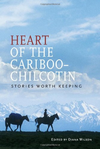 Heart of the Cariboo-Chilcotin
