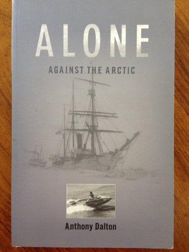 Stock image for Alone Against the Arctic for sale by Russell Books