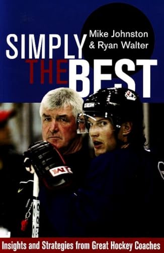 Stock image for Simply the Best: Insights and Strategies from Great Hockey Coaches for sale by ZBK Books