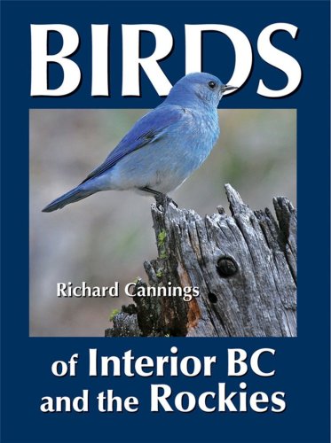 Beispielbild fr Birds of Interior BC and the Rockies zum Verkauf von GoldenWavesOfBooks
