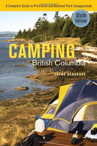 Imagen de archivo de Camping British Columbia: A Complete Guide to Provincial and National Park Campgrounds a la venta por Zoom Books Company