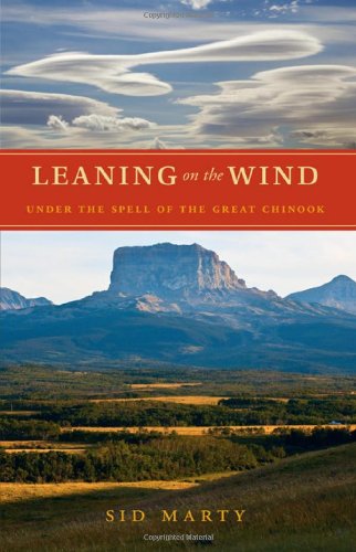 Imagen de archivo de Leaning on the Wind: Under the Spell of the Great Chinook a la venta por ThriftBooks-Dallas