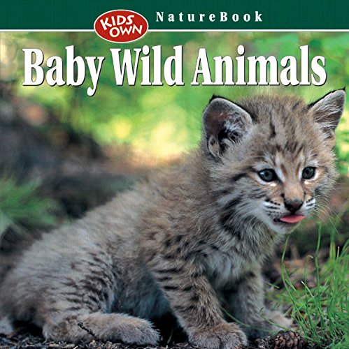 9781894974660: Baby Wild Animals: Kids Own Naturebook