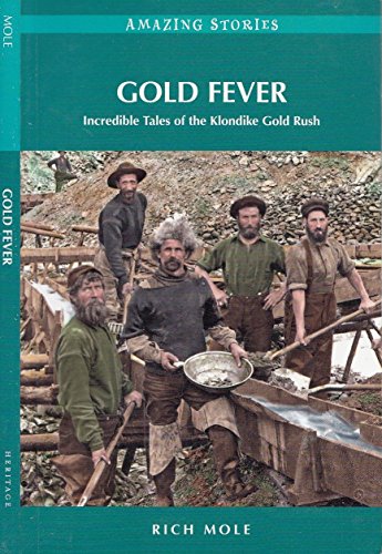9781894974691: Gold Fever: Incredible Tales of the Klondike Gold Rush (Amazing Stories)