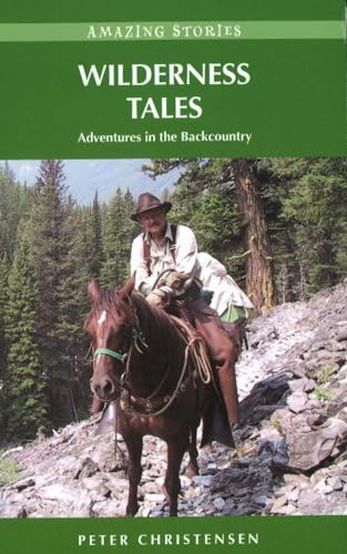 Stock image for Wilderness Tales: Adventures in the Backcountry (Amazing Stories) for sale by SecondSale