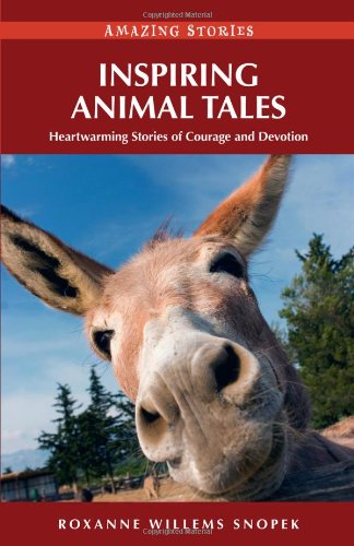 Stock image for Inspiring Animal Tales : Heartwarming Stories of Courage and Devotion for sale by Better World Books: West