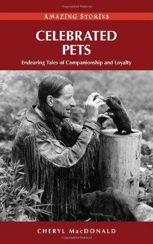 Stock image for Celebrated Pets : Endearing Tales of Companionship and Loyalty for sale by Better World Books