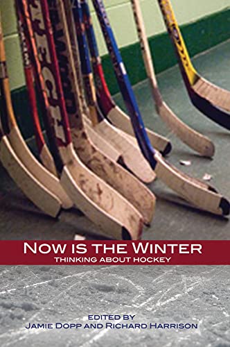 9781894987349: Now is the Winter: Thinking about Hockey
