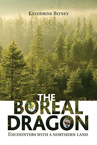 Beispielbild fr Boreal Dragon, The: Encounters with a northern land zum Verkauf von GF Books, Inc.
